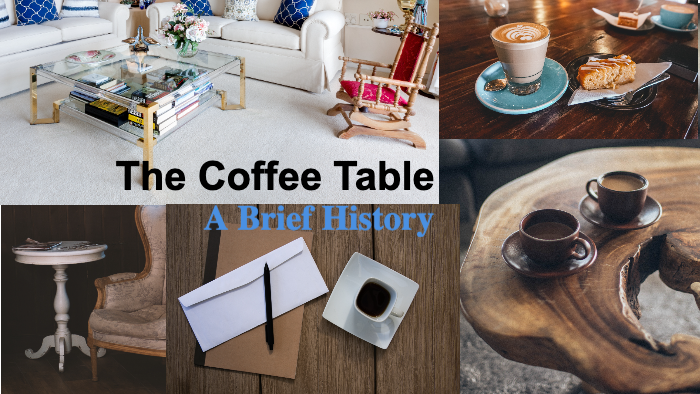 The Coffee Table - A Brief History